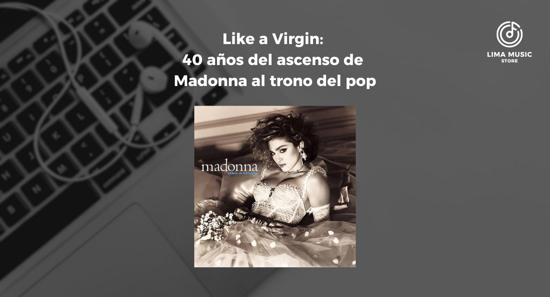 Like a Virgin: 40 años del ascenso de Madonna al trono del pop 👑🎶