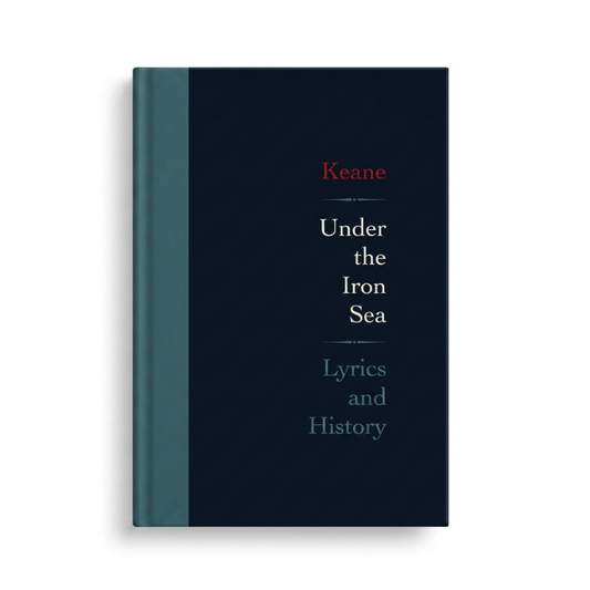Keane - Under the Iron Sea: Lyrics and History (Libro edición tapa dura, firmado)