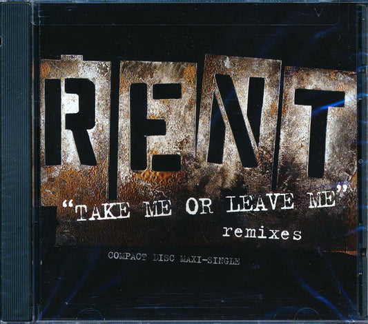 Rent - Take Me Or Leave Me: Remixes (CD)